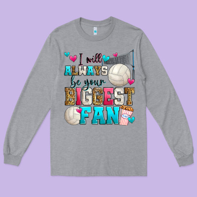 I Will Always Be Your Biggest Fan Volleyball Long Sleeve Tee Designed By Zillion Design Studio