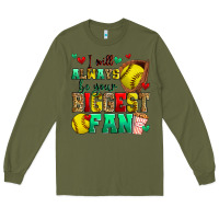 Army Green i will always be your biggest fan softball Long Sleeve Tee - Zillion Design Studio