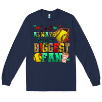 Navy i will always be your biggest fan softball Long Sleeve Tee - Zillion Design Studio