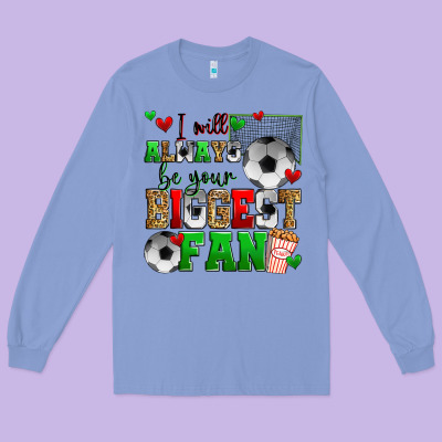 I Will Always Be Your Biggest Fan Soccer Long Sleeve Tee Designed By Zillion Design Studio