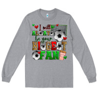 Heather Grey i will always be your biggest fan soccer Long Sleeve Tee - Zillion Design Studio