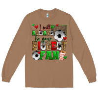 Toasted Coconut i will always be your biggest fan soccer Long Sleeve Tee - Zillion Design Studio
