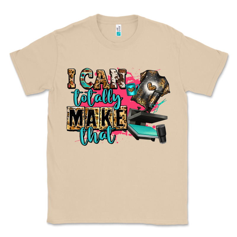 I Can Totally Make That Classic Tee by Zillion Design Studio | Teevron