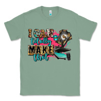Sage i can totally make that Classic Tee - Zillion Design Studio