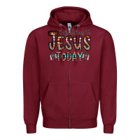 Burgundy only talking jesus today Zipper Hoodie - CowhideDigitalArt
