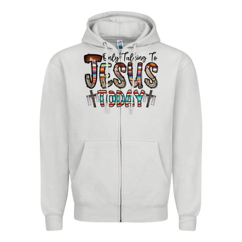 Only Talking Jesus Today Zipper Hoodie by CowhideDigitalArt | Teevron