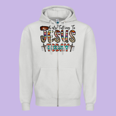 Only Talking Jesus Today Zipper Hoodie Designed By Cowhidedigitalart