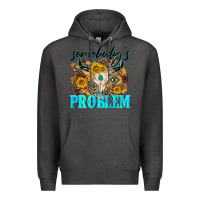Charcoal Heather somebodys problem Premium Hoodie - NancyCooperArtShop