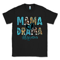 Black mama of drama boy mom Classic Tee - Zillion Design Studio