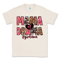 Natural mama of drama girl mom Classic Tee - Zillion Design Studio