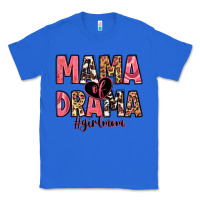 True Royal mama of drama girl mom Classic Tee - Zillion Design Studio