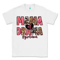 White mama of drama girl mom Classic Tee - Zillion Design Studio