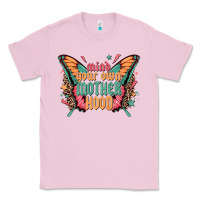 Bubblegum Pink mind your own motherhood Classic Tee - Zillion Design Studio
