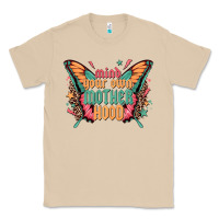 Mushroom mind your own motherhood Classic Tee - Zillion Design Studio