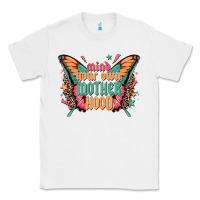 White mind your own motherhood Classic Tee - Zillion Design Studio
