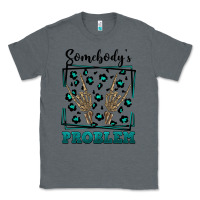 Charcoal Heather Somebody's Problem Hand Skeleton Classic Tee - FaDigitalArtStudio