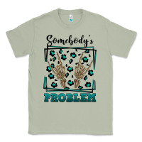 Matcha Somebody's Problem Hand Skeleton Classic Tee - FaDigitalArtStudio