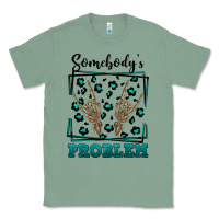 Sage Somebody's Problem Hand Skeleton Classic Tee - FaDigitalArtStudio