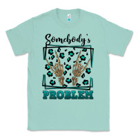 Seafoam Somebody's Problem Hand Skeleton Classic Tee - FaDigitalArtStudio