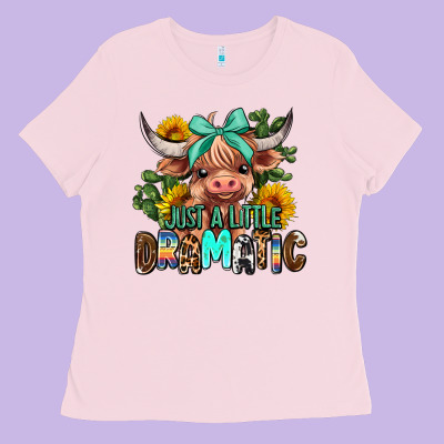Just A Little Dramatic Ladies Tee Designed By Adodesignshop