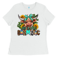White just a little dramatic Ladies Tee - AdoDesignShop