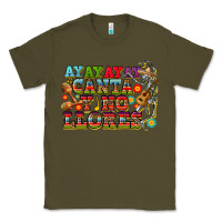 Army Green ay ay ay canta y no llores Classic Tee - CTS Tumbler Store