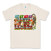 Natural ay ay ay canta y no llores Classic Tee - CTS Tumbler Store