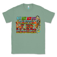 Sage ay ay ay canta y no llores Classic Tee - CTS Tumbler Store