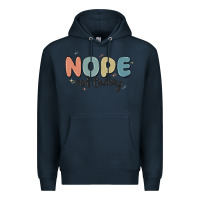 Navy nope not today Premium Hoodie - MaliasSmallBusiness