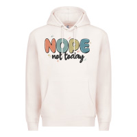 Pale Pink nope not today Premium Hoodie - MaliasSmallBusiness