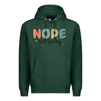 Sports Green nope not today Premium Hoodie - MaliasSmallBusiness