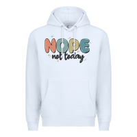 White nope not today Premium Hoodie - MaliasSmallBusiness
