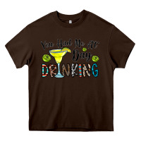 Chocolate Brown you had me at day drinkg Heavy Core Tee - CowhideDigitalArt