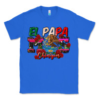 True Royal al papa mas chingon Classic Tee - CTS Tumbler Store