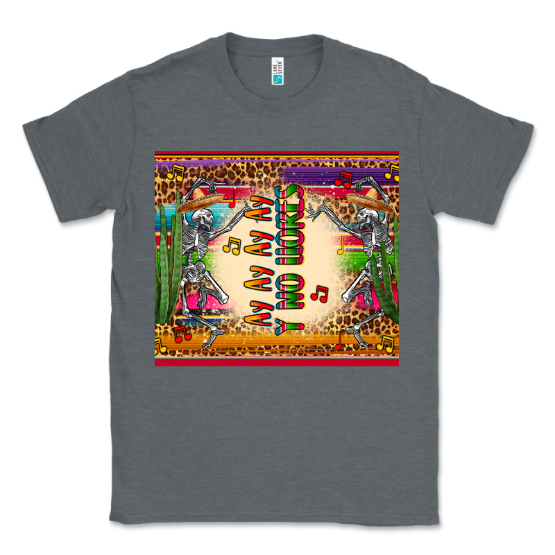 Ay Ay Ay Ay Y No Llores Tumbler Classic Tee by CTS Tumbler Store | Teevron