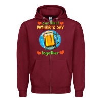 Burgundy our first father's day together and beer Zipper Hoodie - HRA Design Shop