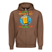 Chestnut our first father's day together and beer Zipper Hoodie - HRA Design Shop