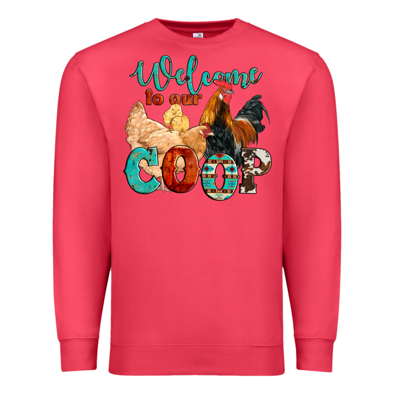 Welcome To Our Coop Premium Sweatshirt by Artiststas | Teevron