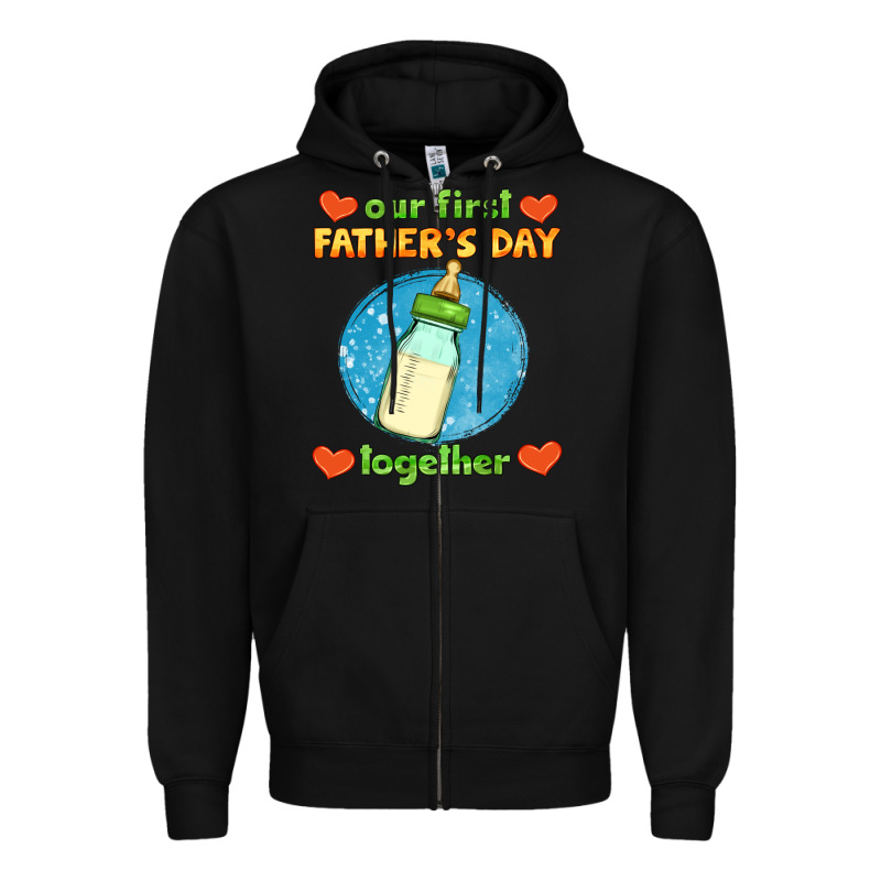 Our First Father's Day Together And Baby Bottle Zipper Hoodie by HRA Design Shop | Teevron