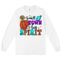 White small town big spirit basketball Long Sleeve Tee - Zillion Design Studio