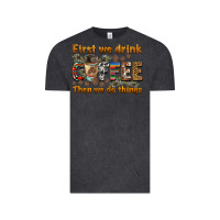 Vintage Black first we drink then we do things Vintage Tee - BarkalooDesign