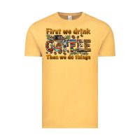 Vintage Mustard first we drink then we do things Vintage Tee - BarkalooDesign