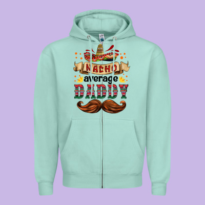 Nacho Average Daddy Zipper Hoodie Designed By Hra Design Shop