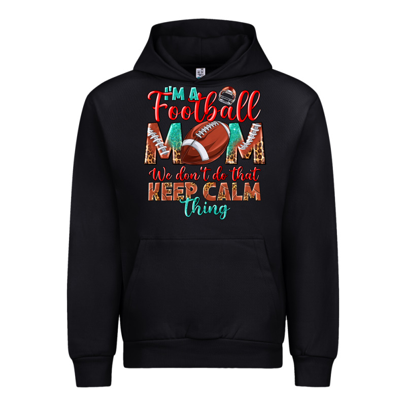 I'm A Football Mom We Don't Do That Keep Calm Urban Hoodie by BundleAndBundleShop | Teevron