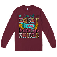 Burgundy i'm not bossy i have leadership skills Long Sleeve Tee - Zillion Design Studio