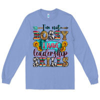Colony Blue i'm not bossy i have leadership skills Long Sleeve Tee - Zillion Design Studio