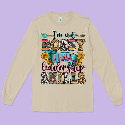 I'm Not Bossy I Have Leadership Skills Long Sleeve Tee Designed By Zillion Design Studio