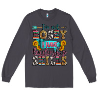 Smoke i'm not bossy i have leadership skills Long Sleeve Tee - Zillion Design Studio