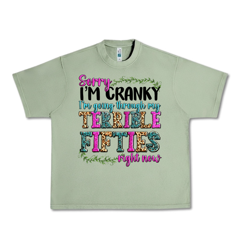 Sorry I’m Cranky I’m Going Through My Terrible Urban Heavy Tee by texasbilliewilder | Teevron