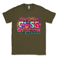Army Green some moms cuss too much it's me i'm some moms Classic Tee - Zillion Design Studio